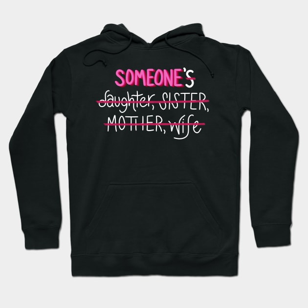 She Is Someone Hoodie by sparkling-in-silence